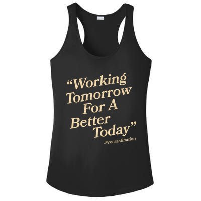 Working Tomorrow For A Better Today Procrastination Ladies PosiCharge Competitor Racerback Tank