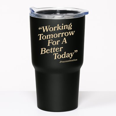 Working Tomorrow For A Better Today Procrastination Tumbler
