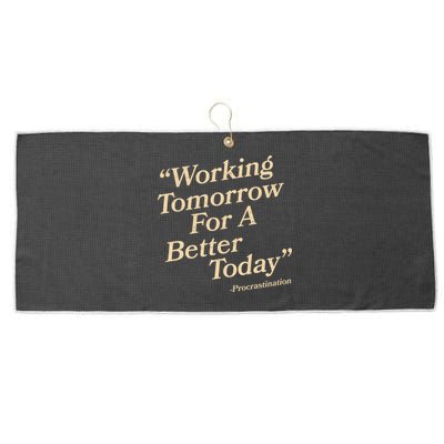 Working Tomorrow For A Better Today Procrastination Large Microfiber Waffle Golf Towel
