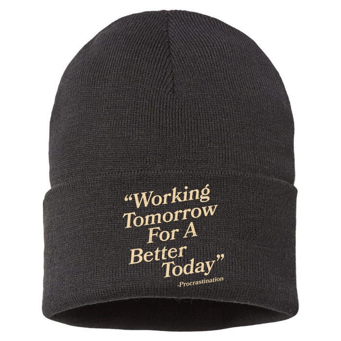 Working Tomorrow For A Better Today Procrastination Sustainable Knit Beanie