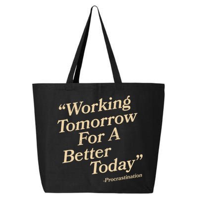Working Tomorrow For A Better Today Procrastination 25L Jumbo Tote