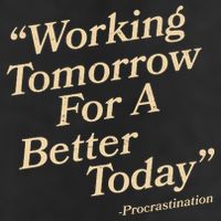 Working Tomorrow For A Better Today Procrastination 25L Jumbo Tote