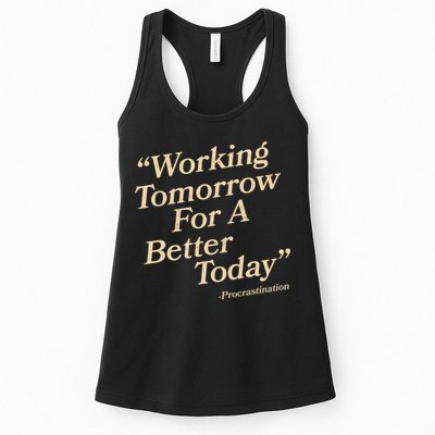 Working Tomorrow For A Better Today Procrastination Womens Tank Top