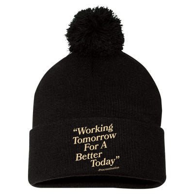 Working Tomorrow For A Better Today Procrastination Pom Pom 12in Knit Beanie