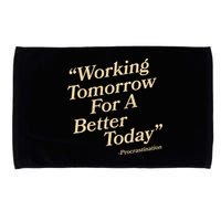 Working Tomorrow For A Better Today Procrastination Microfiber Hand Towel