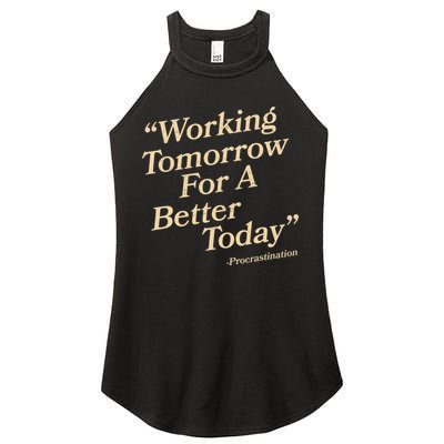 Working Tomorrow For A Better Today Procrastination Women's Perfect Tri Rocker Tank