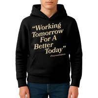 Working Tomorrow For A Better Today Procrastination Kids Hoodie