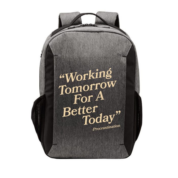 Working Tomorrow For A Better Today Procrastination Vector Backpack