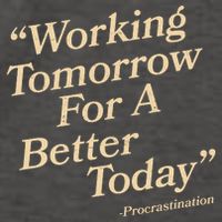 Working Tomorrow For A Better Today Procrastination Vector Backpack