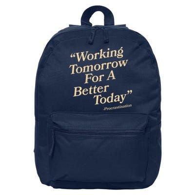 Working Tomorrow For A Better Today Procrastination 16 in Basic Backpack