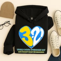 World Down Syndrome Day Love Doesn't Count Chromosomes Hoodie