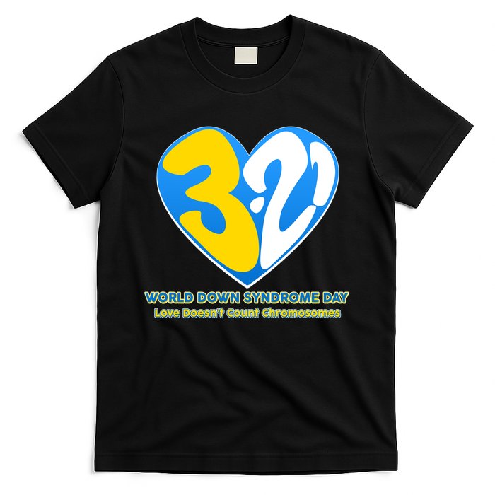 World Down Syndrome Day Love Doesn't Count Chromosomes T-Shirt