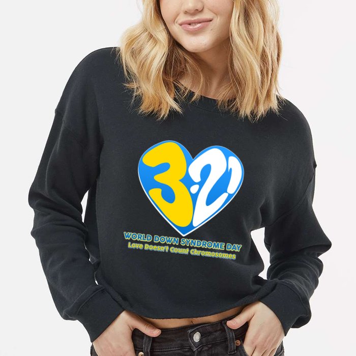 World Down Syndrome Day Love Doesn't Count Chromosomes Cropped Pullover Crew