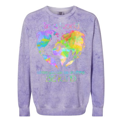 World Full Of Love Be Kind Colorblast Crewneck Sweatshirt