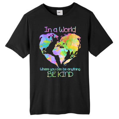 World Full Of Love Be Kind Tall Fusion ChromaSoft Performance T-Shirt