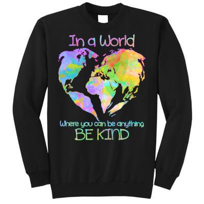 World Full Of Love Be Kind Tall Sweatshirt