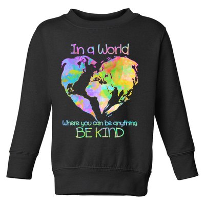 World Full Of Love Be Kind Toddler Sweatshirt