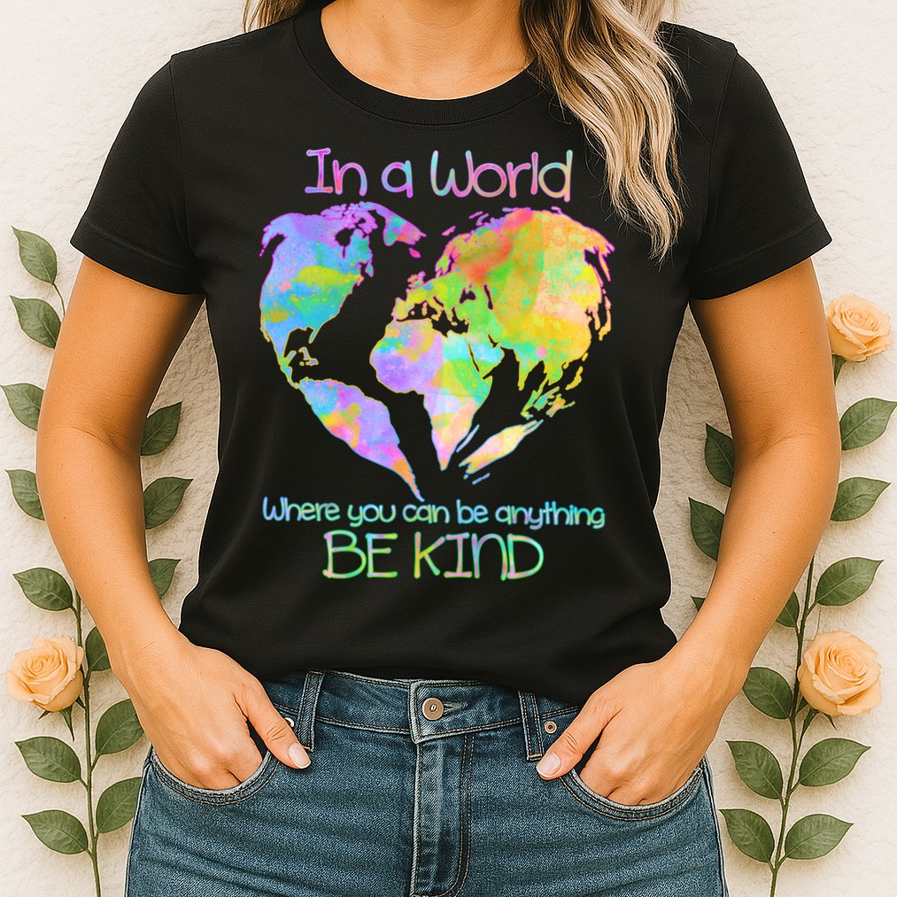 World Full Of Love Be Kind Womens T-Shirt