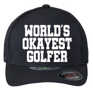 World Okayest Golfer Flexfit Unipanel Trucker Cap