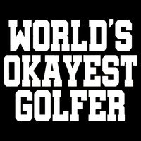 World Okayest Golfer Cooling Performance Crew T-Shirt