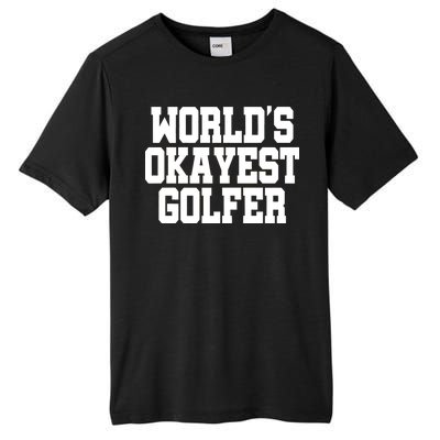 World Okayest Golfer Tall Fusion ChromaSoft Performance T-Shirt