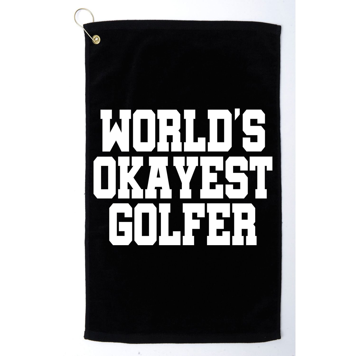 World Okayest Golfer Golf Towel