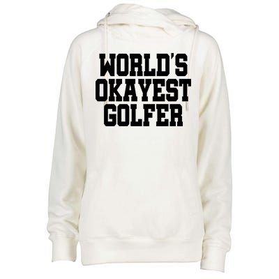 World Okayest Golfer Womens Funnel Neck Pullover Hood