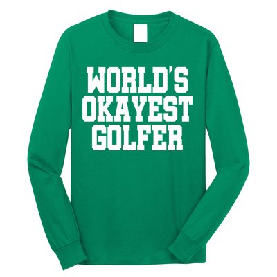 World Okayest Golfer Long Sleeve Shirt