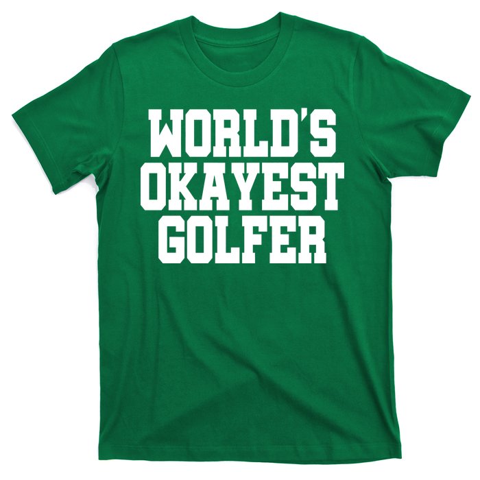 World Okayest Golfer T-Shirt