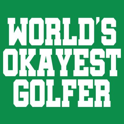 World Okayest Golfer T-Shirt