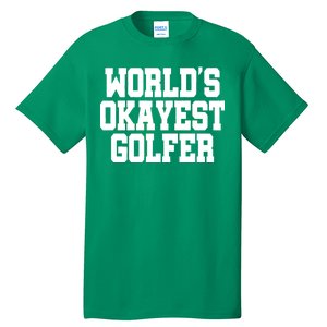 World Okayest Golfer Tall T-Shirt