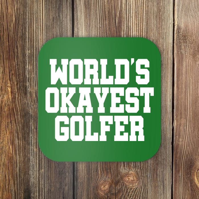 World Okayest Golfer Coaster