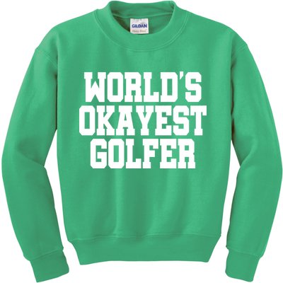 World Okayest Golfer Kids Sweatshirt