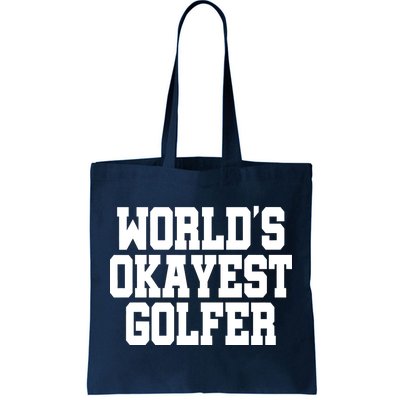 World Okayest Golfer Tote Bag