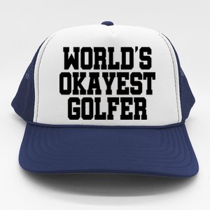 World Okayest Golfer Trucker Hat