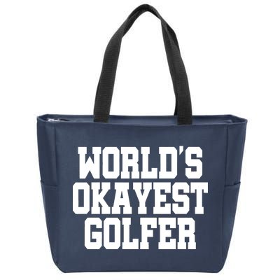 World Okayest Golfer Zip Tote Bag