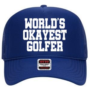 World Okayest Golfer High Crown Mesh Back Trucker Hat