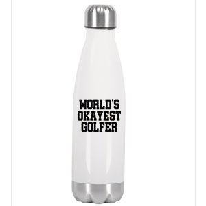 World Okayest Golfer Stainless Steel Insulated Water Bottle