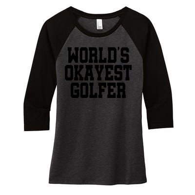 World Okayest Golfer Women's Tri-Blend 3/4-Sleeve Raglan Shirt