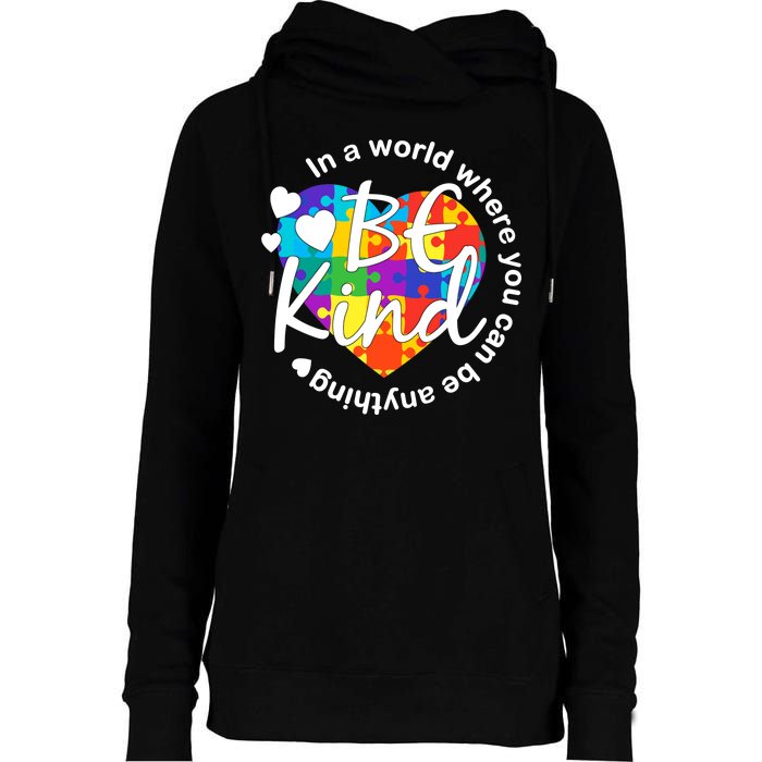 World Where You Can Be Anything Be Kind Autism Heart Womens Funnel Neck Pullover Hood