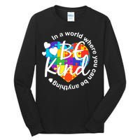 World Where You Can Be Anything Be Kind Autism Heart Tall Long Sleeve T-Shirt