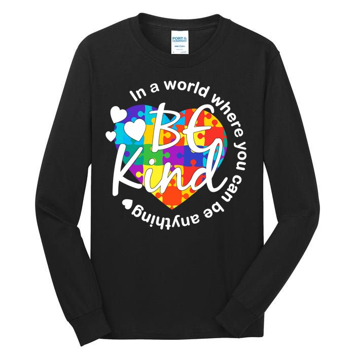 World Where You Can Be Anything Be Kind Autism Heart Tall Long Sleeve T-Shirt