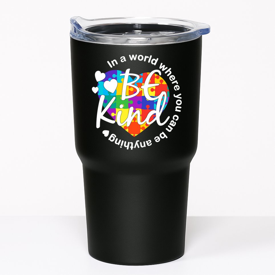 World Where You Can Be Anything Be Kind Autism Heart Tumbler