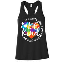 World Where You Can Be Anything Be Kind Autism Heart Women's Racerback Tank