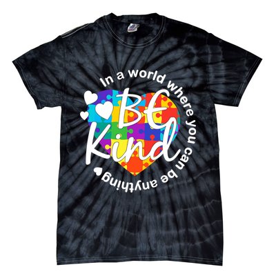 World Where You Can Be Anything Be Kind Autism Heart Tie-Dye T-Shirt