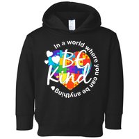 World Where You Can Be Anything Be Kind Autism Heart Toddler Hoodie