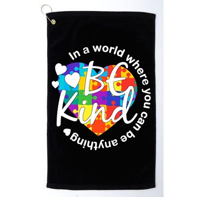 World Where You Can Be Anything Be Kind Autism Heart Golf Towel