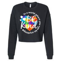 World Where You Can Be Anything Be Kind Autism Heart Cropped Pullover Crew