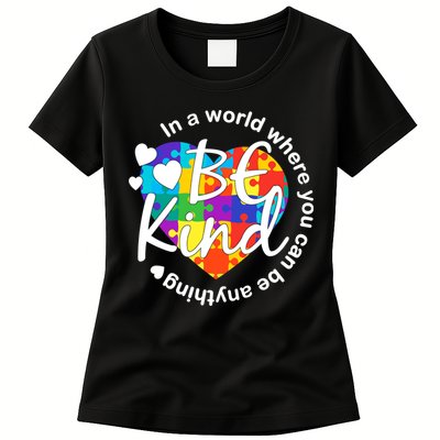 World Where You Can Be Anything Be Kind Autism Heart Womens T-Shirt