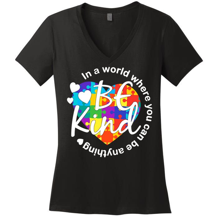 World Where You Can Be Anything Be Kind Autism Heart Women's V-Neck T-Shirt